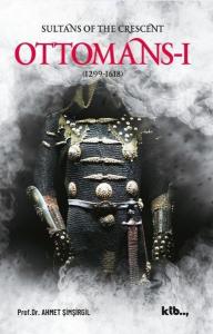 Ottomans 1 - Sultans of the Crescent (1299 - 1618)