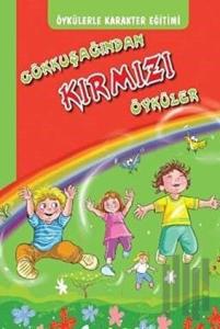 Öykülerle karakter Eğitimi - Gökkuşağından Kırmızı Öyküler (Ciltli)