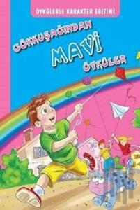 Öykülerle Karakter Eğitimi - Gökkuşağından Mavi Öyküler (Ciltli)