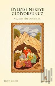 Öyleyse Nereye Gidiyorsunuz