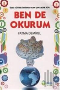 Özel Eğitime İhtiyacı Olan Çocuklar İçin Ben De Okurum