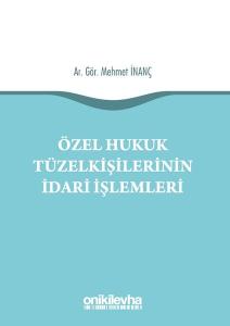 Özel Hukuk Tüzel Kişilerinin İdari İşlemleri