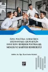 Özel Politika Gerektiren (Dezavantajlı) Gruplar İçin Hayat Boyu Rehberlik Politikaları: Meslek ve Kariyer Rehberliği