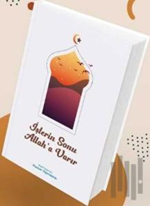 Özel Tasarımlı Huzur Ajandası - İşlerin Sonu Allah'a Varır (Ciltli)