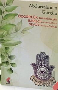 Özgürlük Tutkularıyla Barışçıl Topraklara Sevgiyi Tohumladılar