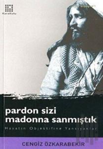 Pardon Sizi Madonna Sanmıştık