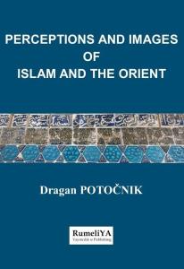 Perceptions and Images of Islam and the Orient