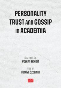 Personality Trust and Gossip in Academia