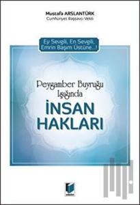 Peygamber Buyruğu Işığında İnsan Hakları