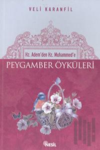 Peygamber Öyküleri Hz. Adem’den Hz. Muhammed’e