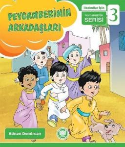 Peygamberimin Arkadaşları  -  İlkokullar İçin Peygamberim Serisi - 3