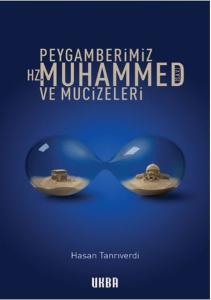 Peygamberimiz Hz.Muhammed ve Mucizeleri