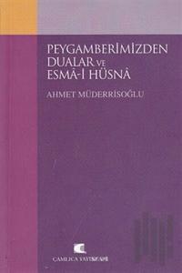 Peygamberimizden Dualar ve Esma-i Hüsna