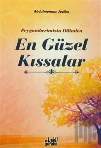 Peygamberimizin Dilinden En Güzel Kıssalar