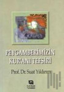 Peygamberimizin Kur’an’ı Tefsiri