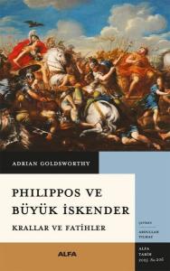 Philippos ve Büyük İskender - Krallar ve Fatihler