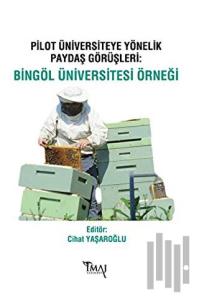 Pilot Üniversiteye Yönelik Paydaş Görüşleri: Bingöl Üniversitesi Örneği
