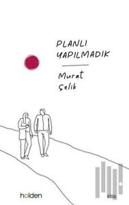 Planlı Yapılmadık