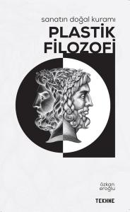 Plastik Filozofi-Sanatın Doğal Kuramı