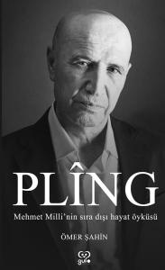 Pling: Mehmet Milli'nin Sıra Dışı Yaşam Öyküsü