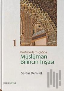 Postmodern Çağda Müslüman Bilincin İnşası 1