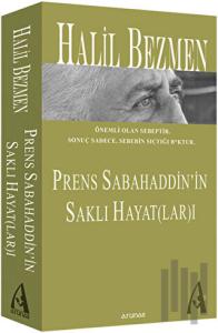 Prens Sabahaddin’in Saklı Hayat(lar)ı
