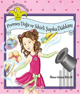 Prenses Doğa ve Sihirli Şapka Dükkanı
