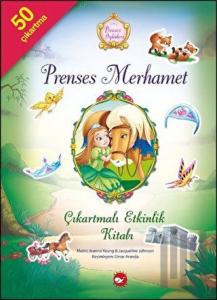 Prenses Öyküleri - Prenses Merhamet Çıkartmalı Etkinlik Kitabı