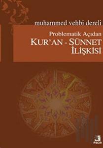 Problematik Açıdan Kur’an - Sünnet İlişkisi