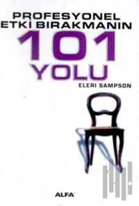 Profesyonel Etki Bırakmanın 101 Yolu