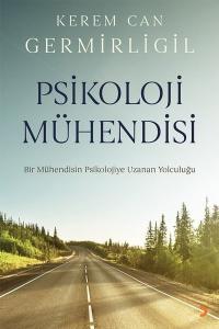 Psikoloji Mühendisi - Bir Mühendisin Psikolojiye Uzanan Yolculuğu