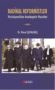Radikal Reformistler - Hıristiyanlıkta Anabaptist Hareket