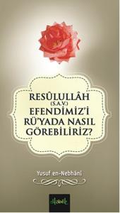 Resulullah (sav) Efendimizi Rü'yada Nasıl Görebiliriz?
