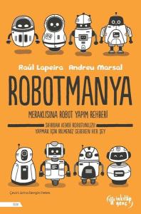 Robotmanya - Meraklısına Robot Yapım Rehberi!