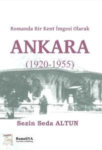 Romanda Bir Kent İmgesi Olarak Ankara 1920 - 1955