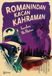 Romanından Kaçan Kahraman