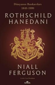 Rothschild Hanedanı: Dünyanın Bankacıları 1849-1999