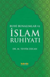 Ruhi Bunalımlar ve İslam Ruhiyatı