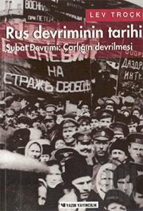 Rus Devriminin Tarihi Cilt 1 Şubat Devrimi: Çarlığın Devrilmesi