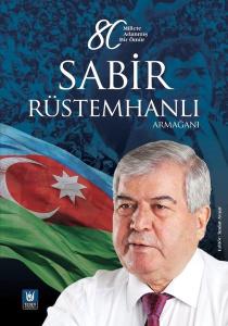 Sabir Rüstemhanlı Armağanı - 80 Millete Adanmış Bir Ömür