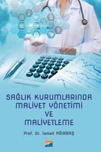 Sağlık Kurumlarında Maliyet Yönetimi ve Maliyetleme