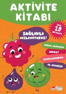Sağlıklı Besleniyoruz! Aktivite Kitabı - Tam 19 Aktivite
