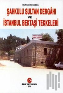 Şahkulu Sultan Dergahı ve İstanbul Bektaşi Tekkeleri