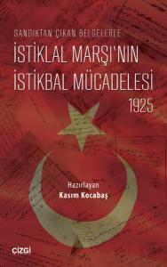 Sandıktan Çıkan Belgelerle İstiklal Marşı'nın İstikbal Mücadelesi - 1925