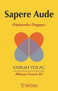 Sapere Aude-Düşünceden Duyguya