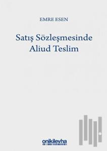 Satış Sözleşmesinde Aliud Teslim
