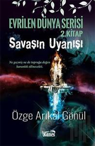 Savaşın Uyanışı - Evrilen Dünya Serisi 2. Kitap