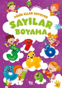 Sayılar Boyama Kitabı - Minik Eller Boyuyor (Örnek Resimli)