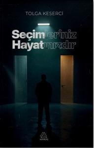 Seçimleriniz Hayatınızdır