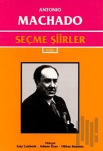 Seçme Şiirler (Antonio Machado)